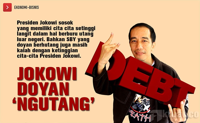 Jokowi Gemar Berutang, Kalahkan Cita-Cita SBY