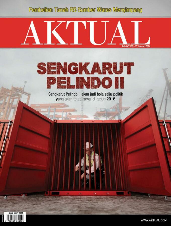 cover aktual 47 majalah aktual edisi 47 - sengkarut pelindo II