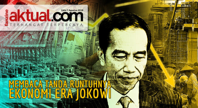 Fanzine 70818_Membaca Tanda Runtuhnya Ekonomi Era Jokowi